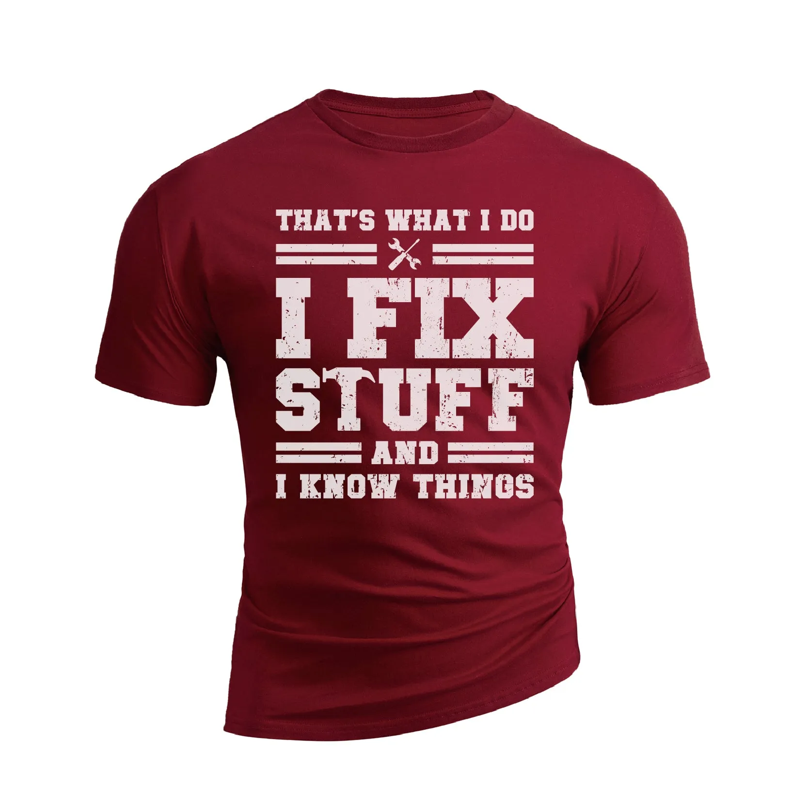 I FIX STUFF AND I KNOW THINGS 100% COTTON  GRAPHIC TEE