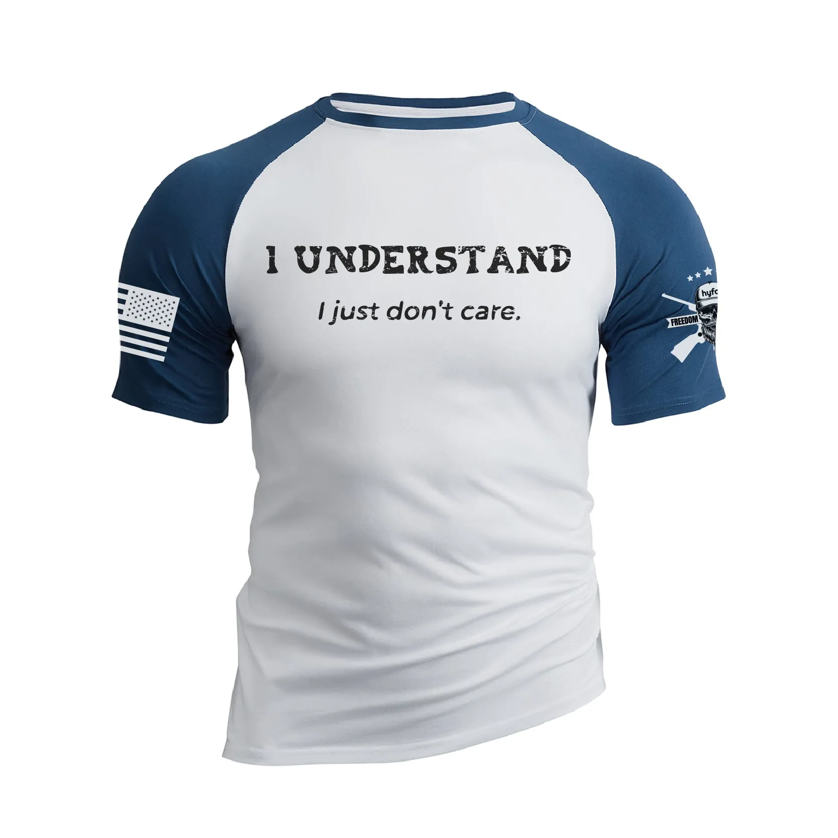 I UNDERSTAND I JUST DON'T CARE 100% COTTON RAGLAN GRAPHIC TEE