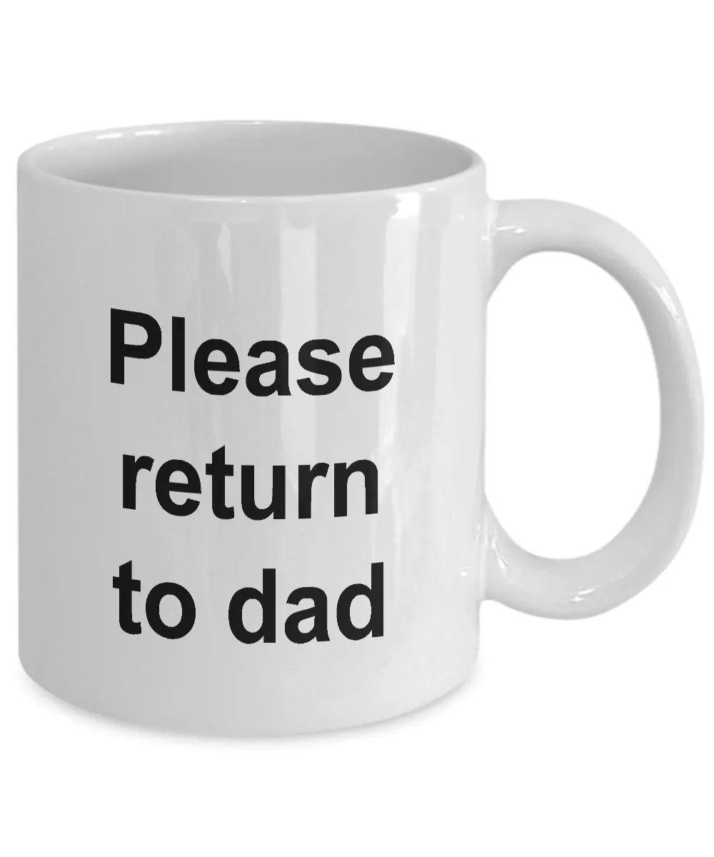 If Found Please Return to Dad Coffee Mug Funny Ceramic Tea Cup