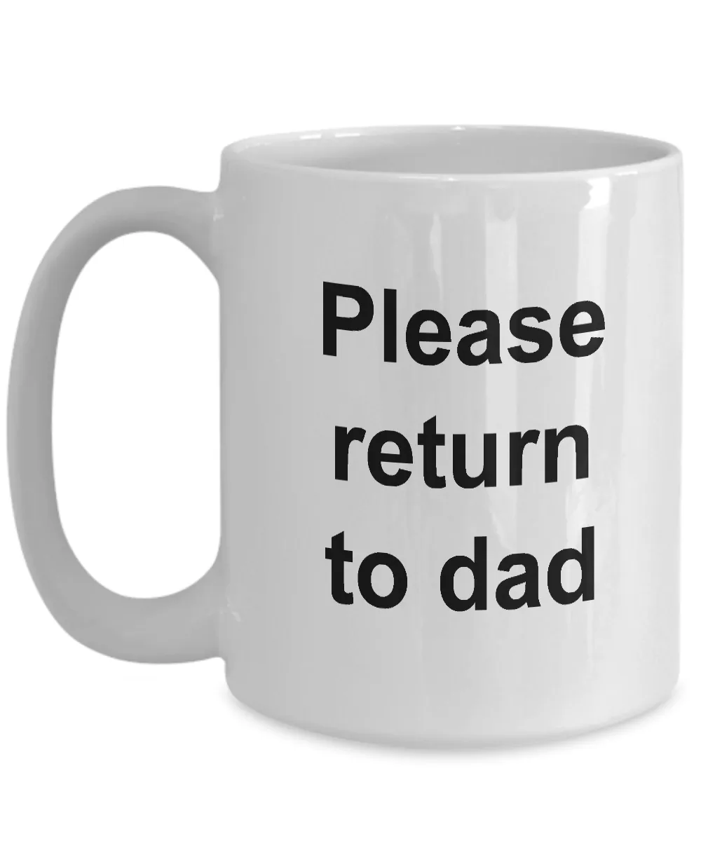 If Found Please Return to Dad Coffee Mug Funny Ceramic Tea Cup