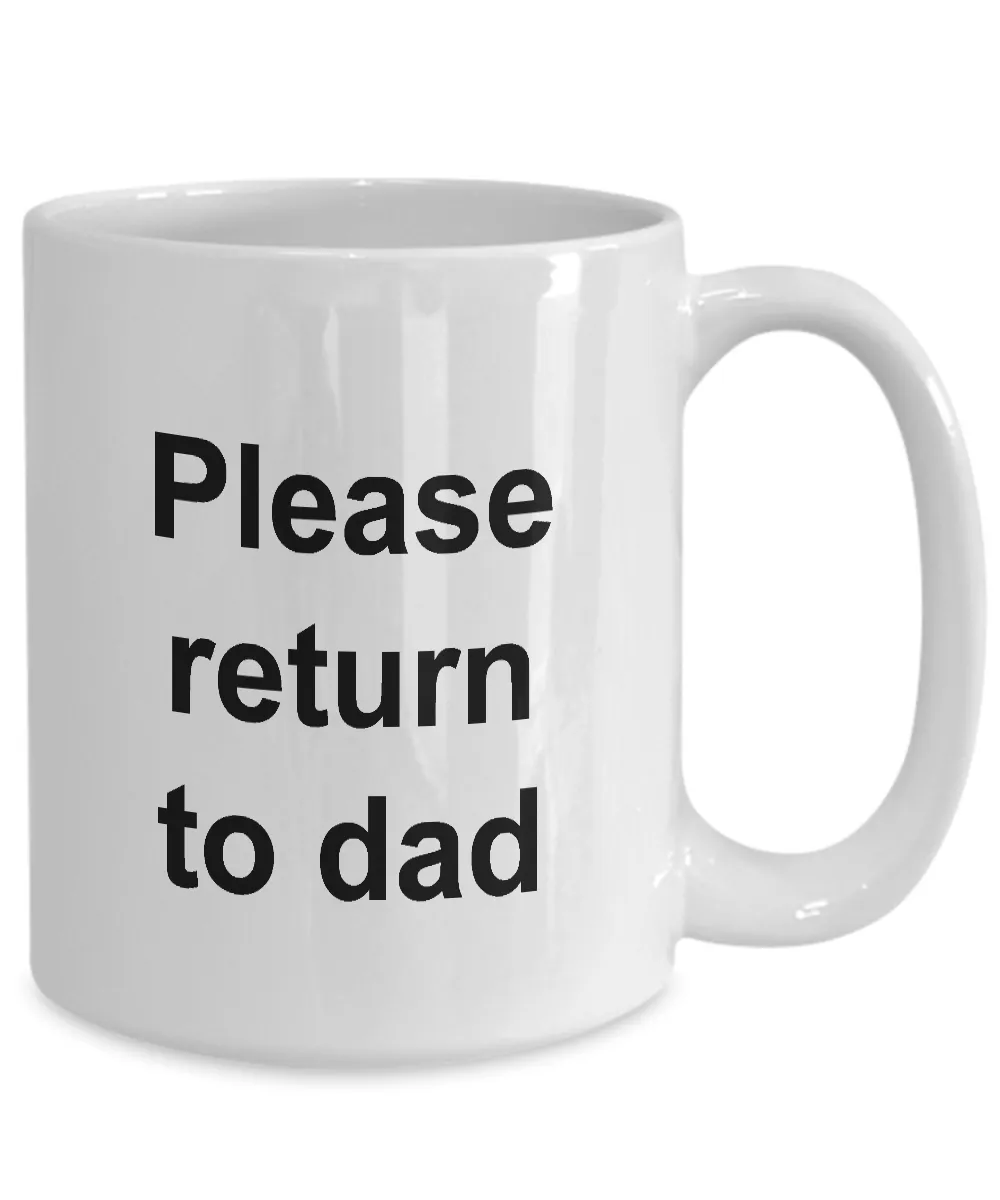 If Found Please Return to Dad Coffee Mug Funny Ceramic Tea Cup